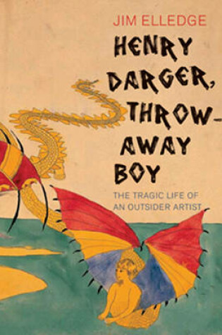 Cover of Henry Darger Throw-Away Boy