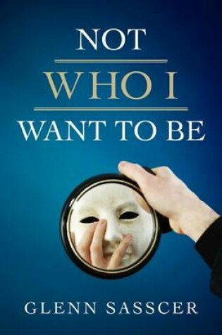 Cover of Not Who I Want to Be