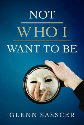 Book cover for Not Who I Want to Be