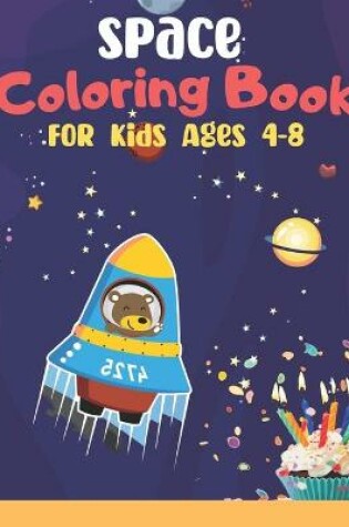 Cover of Space Coloring Book For Kids Ages 4-8