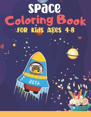 Book cover for Space Coloring Book For Kids Ages 4-8