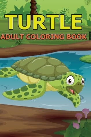Cover of Turtle Adult Coloring Book