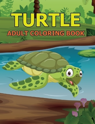 Book cover for Turtle Adult Coloring Book