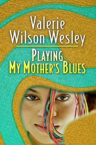 Cover of Playing My Mother's Blues