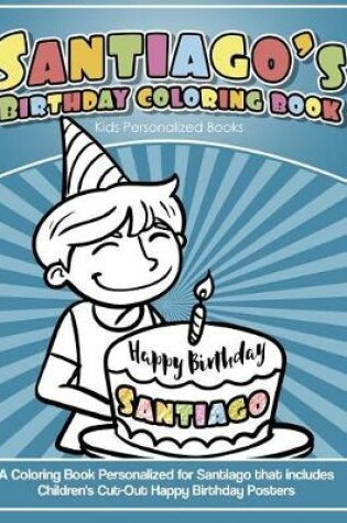 Cover of Santiago's Birthday Coloring Book Kids Personalized Books