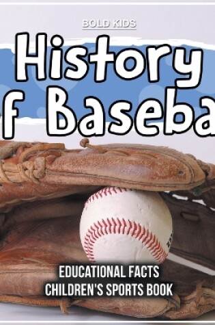 Cover of History Of Baseball Educational Facts Children's Sports Book