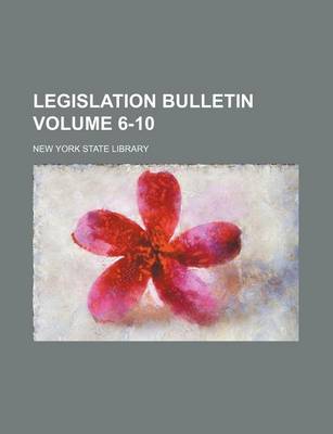 Book cover for Legislation Bulletin Volume 6-10