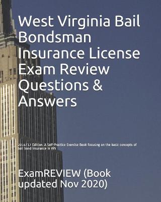 Book cover for West Virginia Bail Bondsman Insurance License Exam Review Questions & Answers 2016/17 Edition