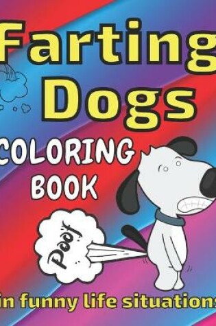 Cover of Farting Dogs Coloring Book