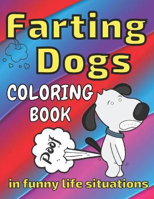 Book cover for Farting Dogs Coloring Book