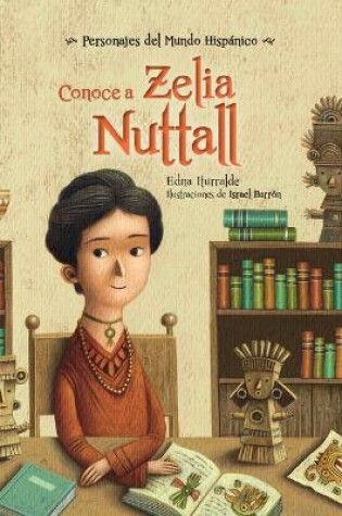 Cover of Conoce a Zelia Nuttall