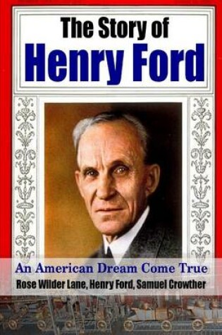 Cover of The Story of Henry Ford - an American Dream Cone True