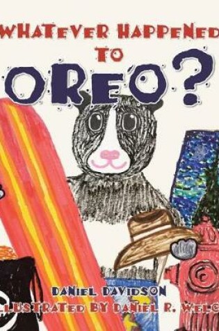 Cover of Whatever Happened to Oreo?