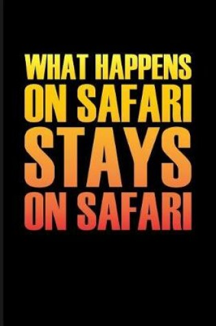 Cover of What Happens on Safari Stays on Safari