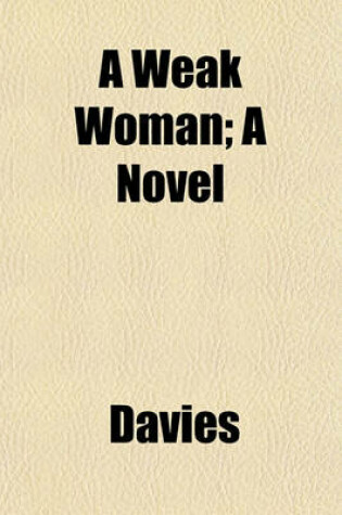 Cover of A Weak Woman; A Novel