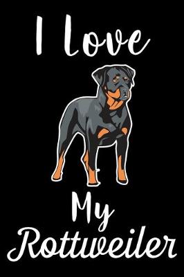 Book cover for I Love My Rottweiler