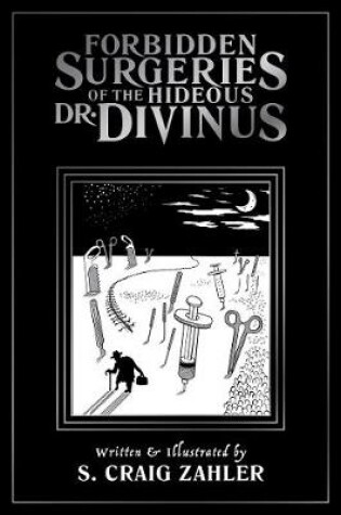 Cover of Forbidden Surgeries of the Hideous Dr. Divinus