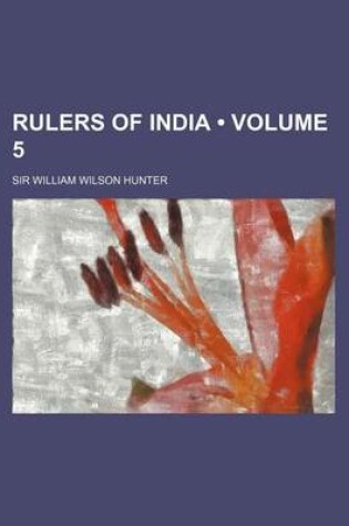 Cover of Rulers of India (Volume 5 )