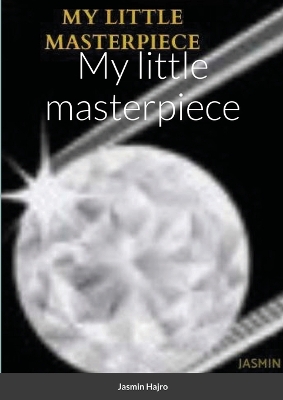 Book cover for My little masterpiece