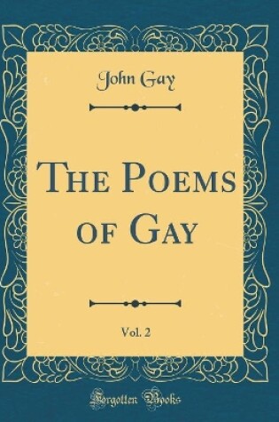 Cover of The Poems of Gay, Vol. 2 (Classic Reprint)