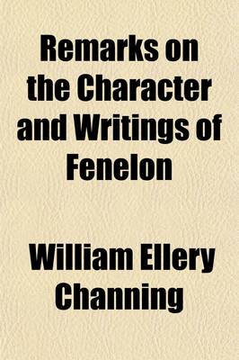 Book cover for Remarks on the Character and Writings of Fenelon