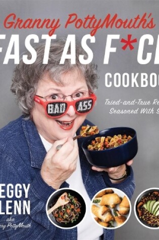 Cover of Granny PottyMouth’s Fast as F*ck Cookbook