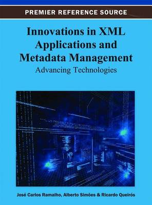 Cover of Innovations in XML Applications and Metadata Management: Advancing Technologies