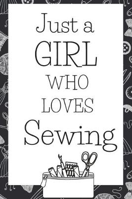 Book cover for Just A Girl Who Loves Sewing