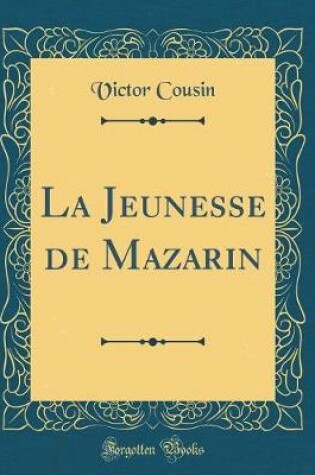 Cover of La Jeunesse de Mazarin (Classic Reprint)
