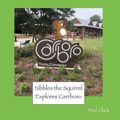 Book cover for Nibbles the Squirrel Explores Carrboro