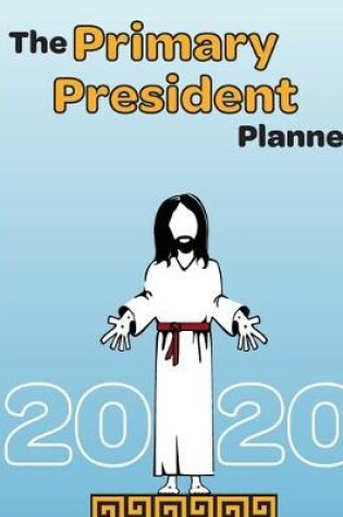Cover of The Primary President Planner 2020