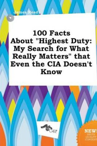 Cover of 100 Facts about Highest Duty