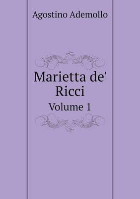 Book cover for Marietta de' Ricci Volume 1