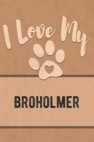 Cover of I Love My Broholmer