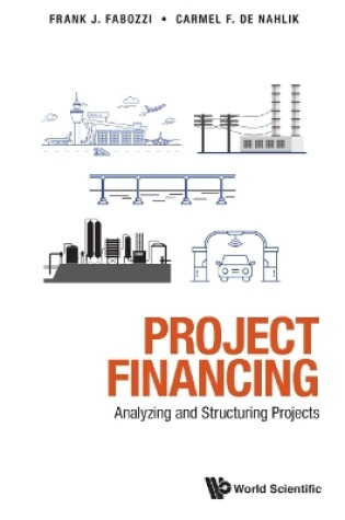 Cover of Project Financing: Analyzing And Structuring Projects