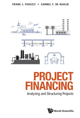 Book cover for Project Financing: Analyzing And Structuring Projects