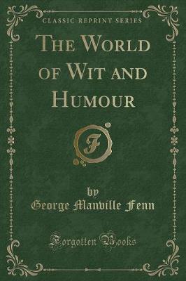 Book cover for The World of Wit and Humour (Classic Reprint)