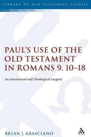 Cover of Paul's Use of the Old Testament in Romans 9.10-18