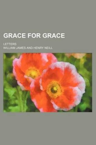 Cover of Grace for Grace; Letters