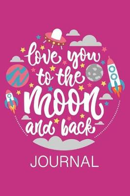 Cover of Love You To The Moon and Back Journal