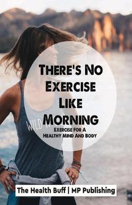 Book cover for There's No Exercise Like Morning
