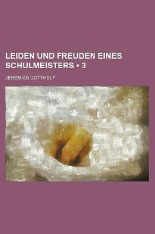 Cover of Leiden Und Freuden Eines Schulmeisters (3)