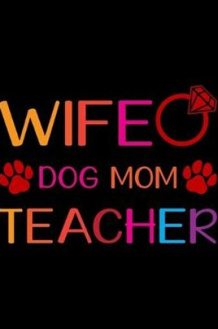 Cover of Wife Dog Mom Teacher