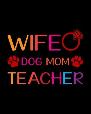 Book cover for Wife Dog Mom Teacher