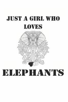 Book cover for Just a Girl Who Loves Elephants