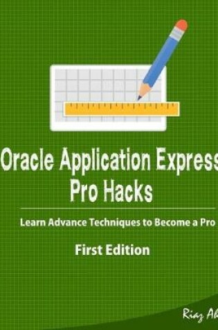 Cover of Oracle Application Express - Pro Hacks (First Edition)