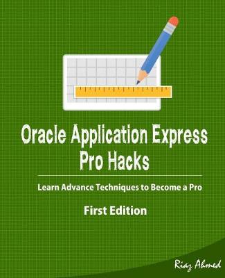 Book cover for Oracle Application Express - Pro Hacks (First Edition)