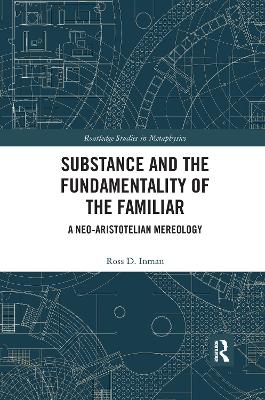 Book cover for Substance and the Fundamentality of the Familiar