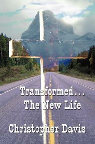 Cover of Transformed...the New Life