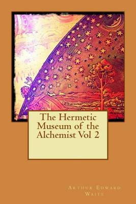 Book cover for The Hermetic Museum of the Alchemist Vol 2